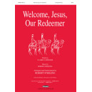 Welcome, Jesus, Our Redeemer (Orch)