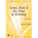 Come Now is the Time to Worship (SATB)