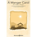 A Manger Carol (with "Away in a Manger") (SATB)