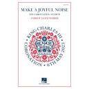 Make a Joyful Noise (The Coronation Anthem) (SATB)