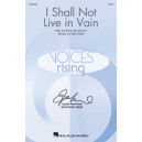 I Shall Not Live in Vain (SATB divisi)