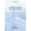 O God, You Saw My Early Being (SATB)