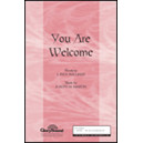 You Are Welcome (SATB) *POD*