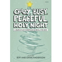 Crazy, Busy, Peaceful, Holy Night (Acc. CD)