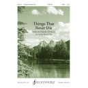 Things That Never Die (SATB)