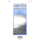 Lamb of God with Were You There (SATB)