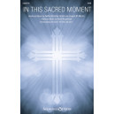 In This Sacred Moment (SATB)