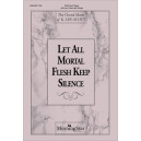 Let All Mortal Flesh Keep Silence (from Sing the Songs of Bethlehem) (SATB and Organ with Optional Oboe and Strings)