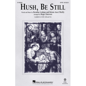 Hush, Be Still (SATB)