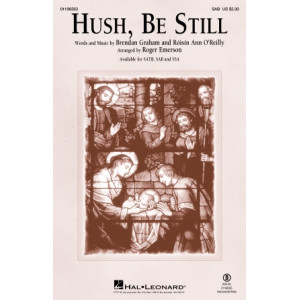 Hush, Be Still (SAB)