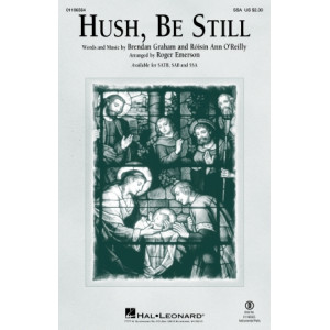 Hush, Be Still (SSA)