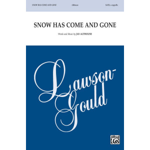 Snow Has Come and Gone (SATB a cappella)
