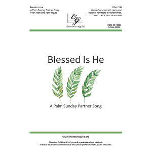Blessed Is He (A Palm Sunday Partner Song) (Unison/2-Part)