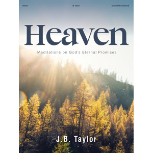 Taylor - Heaven (Meditations on God's Eternal Promises)