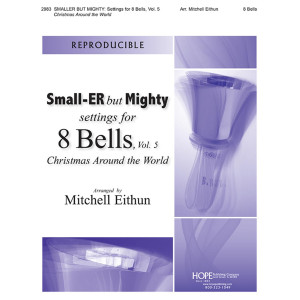 Small-ER but Mighty: Settings for 8 Bells, Vol. 5