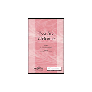 You Are Welcome (SATB) *POD*
