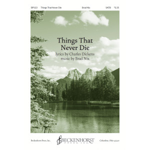 Things That Never Die (SATB)