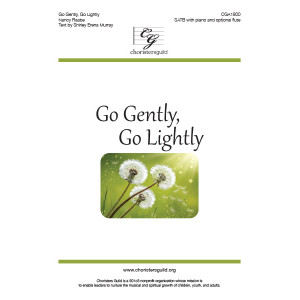 Go Gently, Go Lightly (SATB)