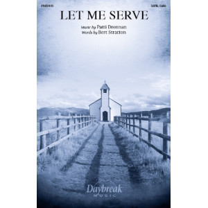 Let Me Serve (SATB)