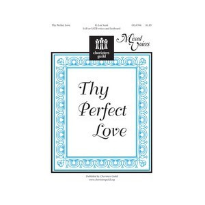 Thy Perfect Love (SAB or SATB)