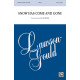 Snow Has Come and Gone (SATB a cappella)