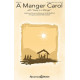 A Manger Carol (with "Away in a Manger") (SATB)