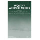 Worthy Worship Medley (SATB)
