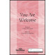 You Are Welcome (SATB) *POD*