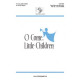 O Come Little Children (Unison/2-Pt)