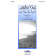 Lamb of God with Were You There (SATB)