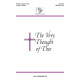 The Very Thought of Thee (SATB)