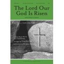 Lord Our God Is Risen (Choral Trax)