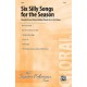 Six Silly Songs for the Season