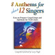 8 Anthems for about 12 Singers