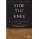 Bow the Knee (Choral Trax)