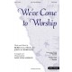 We\'ve Come to Worship